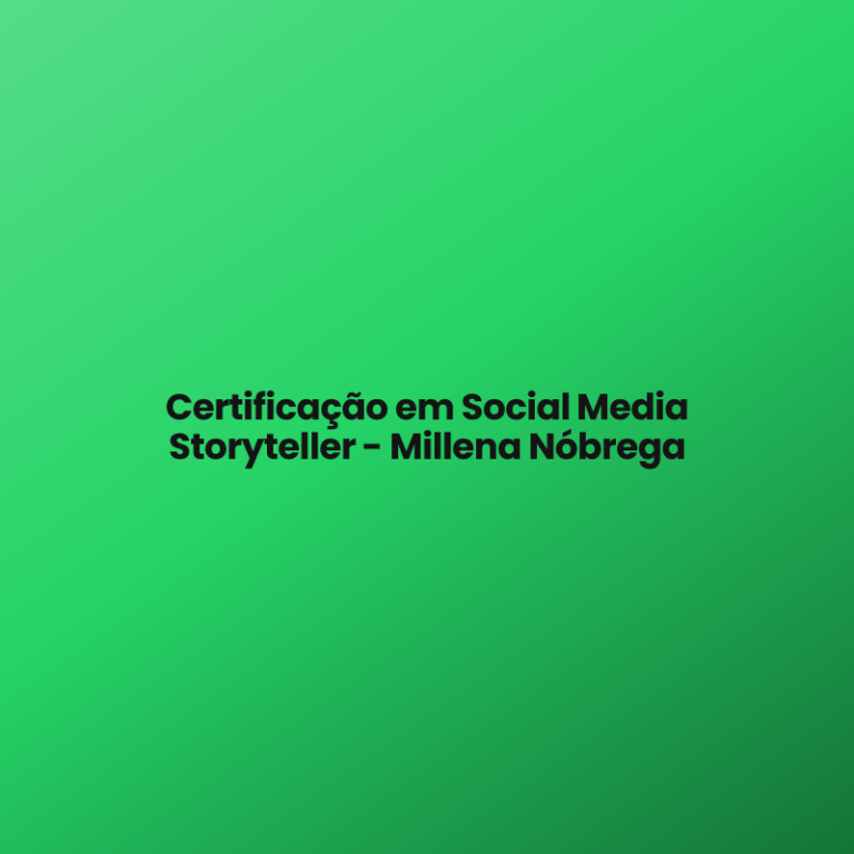 Certificação em Social Media Storyteller – Millena Nóbrega