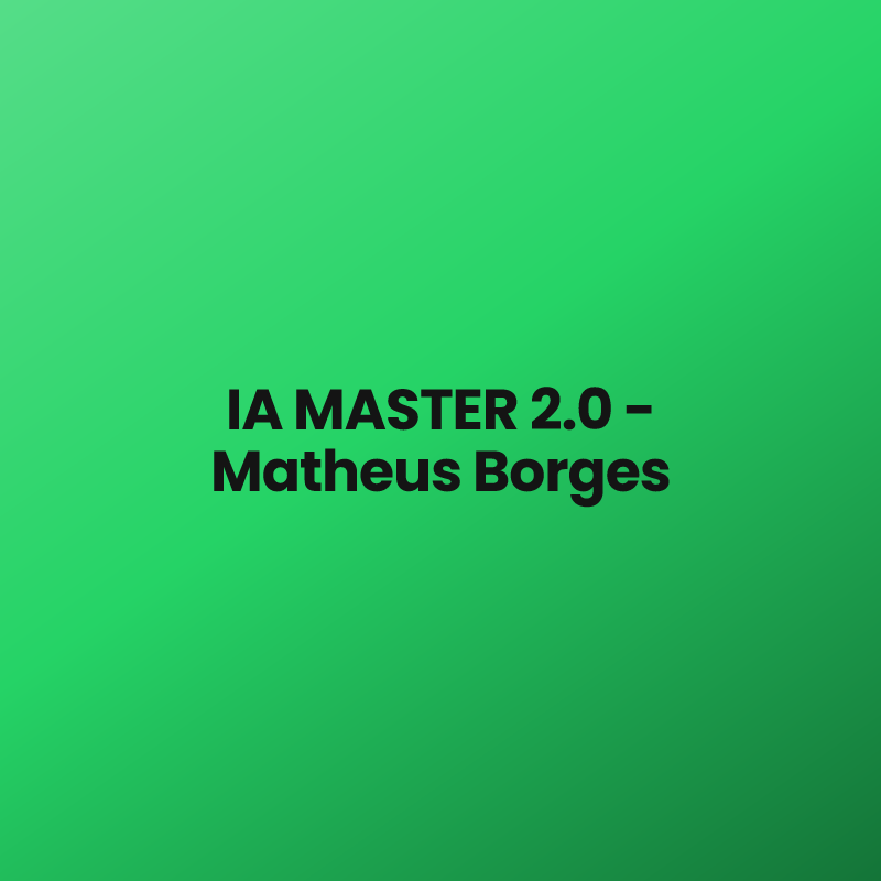 IA MASTER 2.0 – Matheus Borges