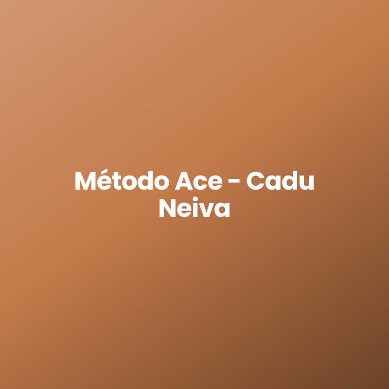 Método Ace – Cadu Neiva