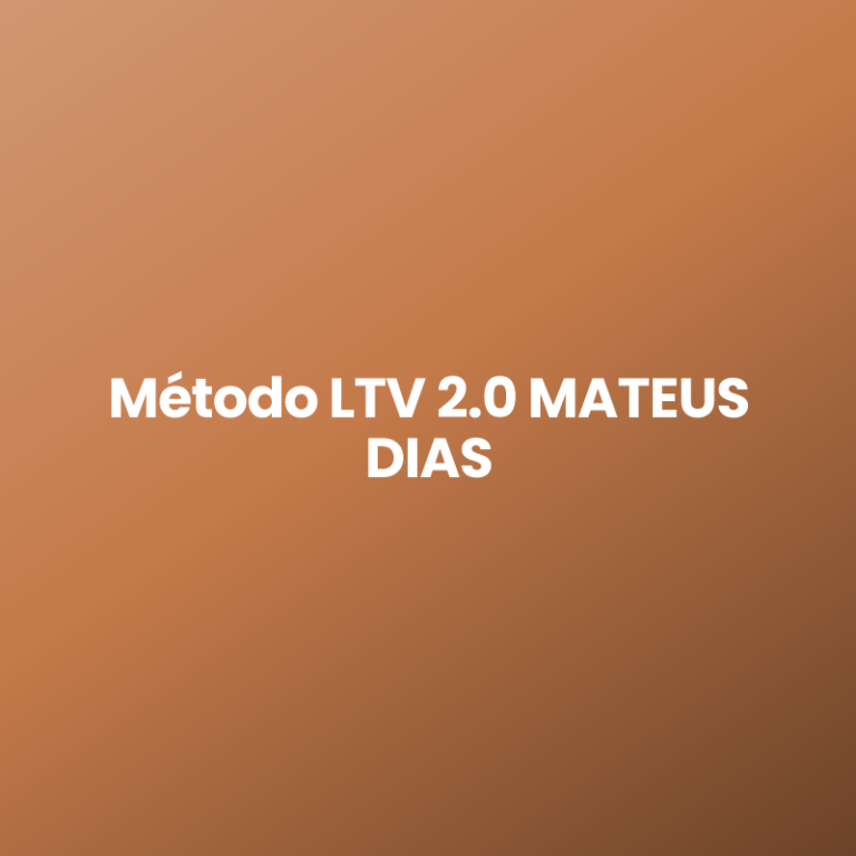 Método LTV 2.0 MATEUS DIAS