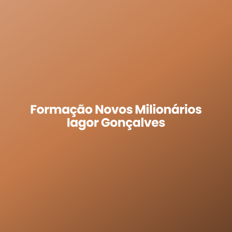 Formação Novos Milionários Iagor Gonçalves