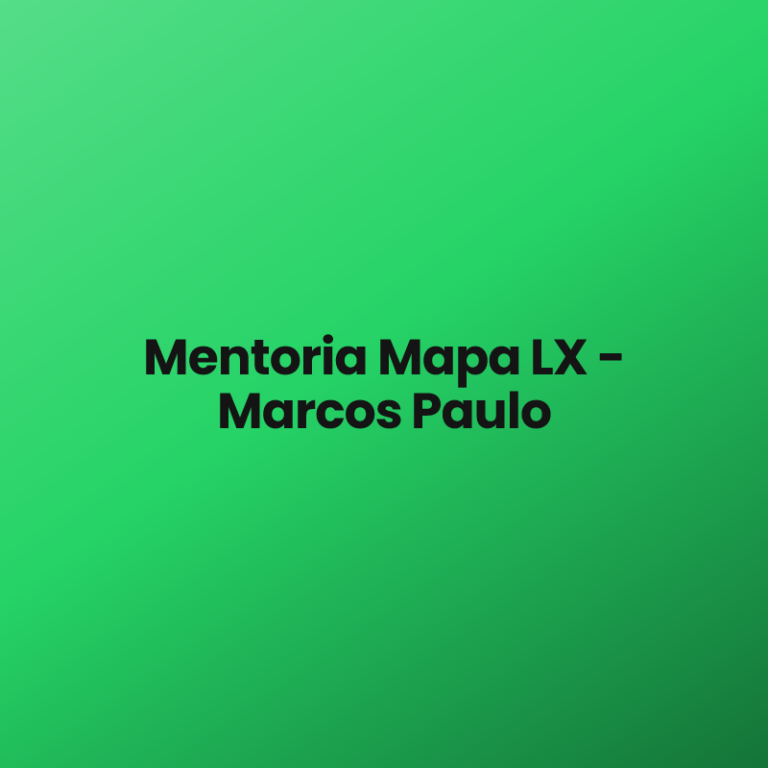 Mentoria Mapa LX – Marcos Paulo