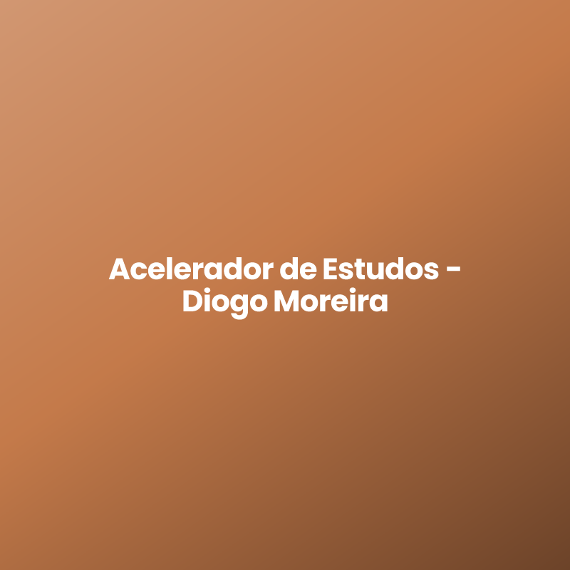 Acelerador de Estudos – Diogo Moreira