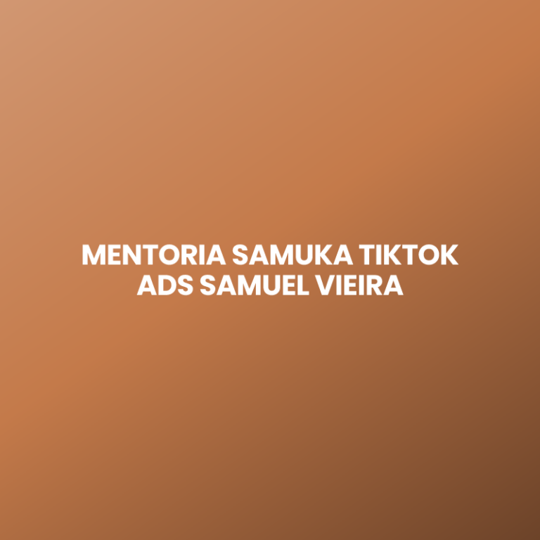 MENTORIA SAMUKA TIKTOK ADS SAMUEL VIEIRA