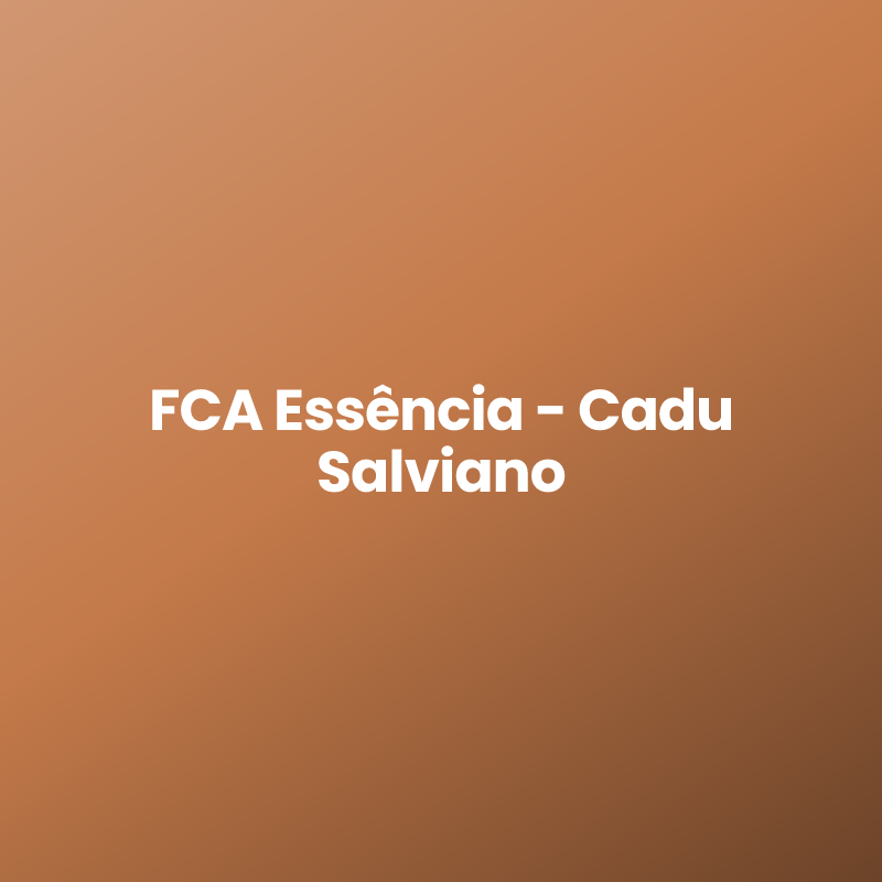 FCA Essência – Cadu Salviano
