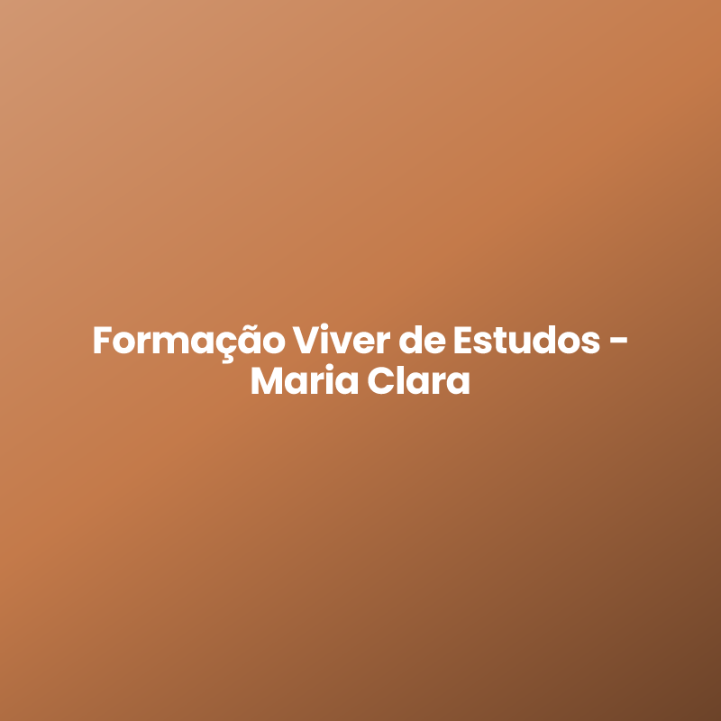 Formação Viver de Estudos – Maria Clara