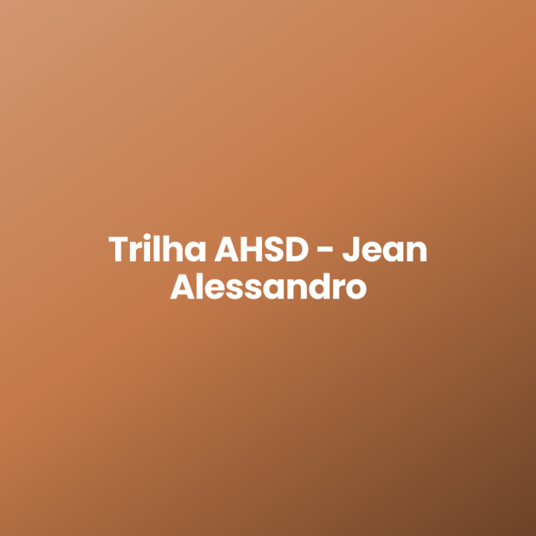 Trilha AHSD – Jean Alessandro