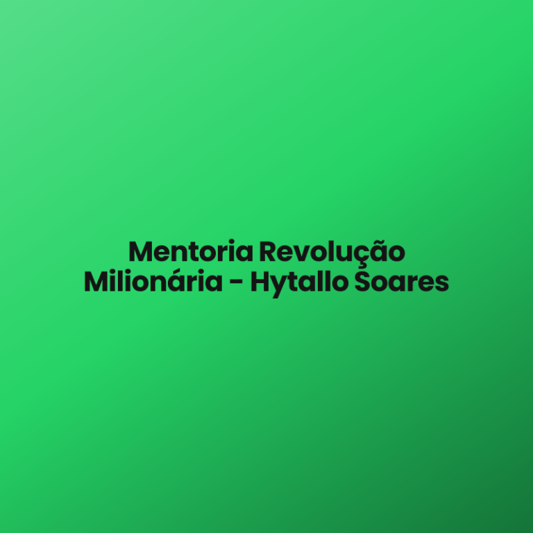 Mentoria Revolução Milionária – Hytallo Soares