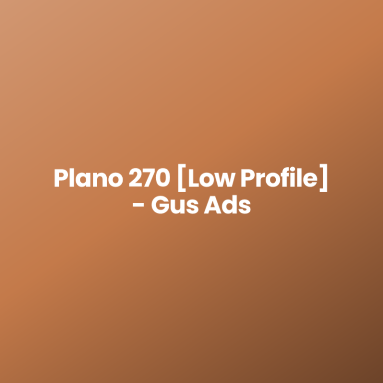 Plano 270 [Low Profile] – Gus Ads