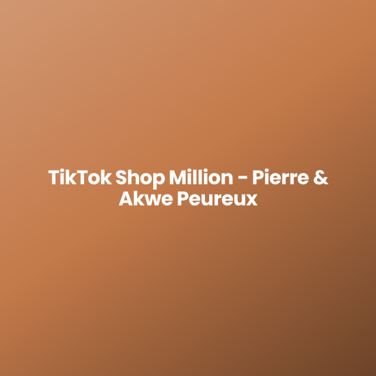 TikTok Shop Million – Pierre & Akwe Peureux