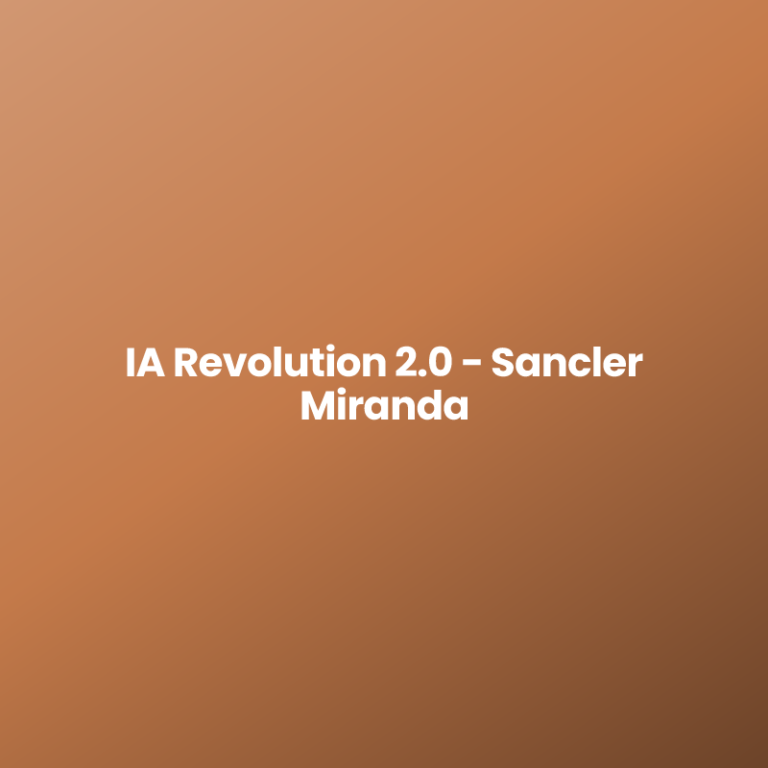 IA Revolution 2.0 – Sancler Miranda
