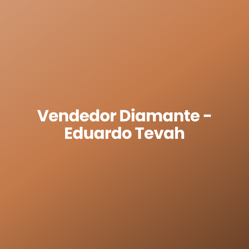Vendedor Diamante – Eduardo Tevah