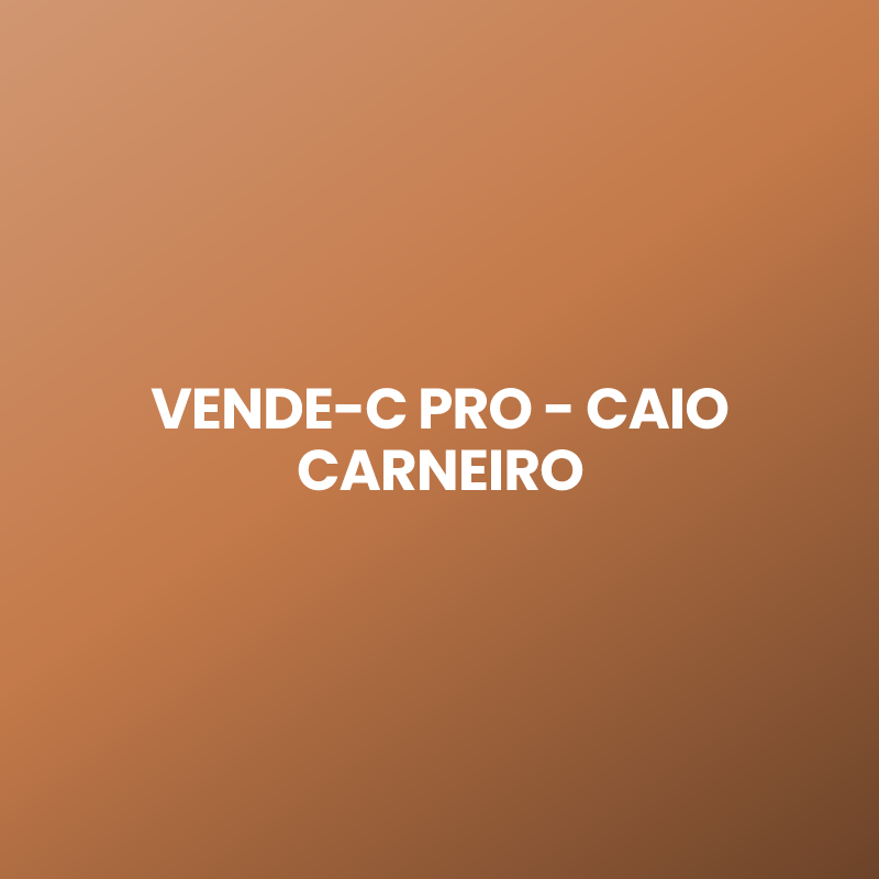 VENDE-C PRO – CAIO CARNEIRO