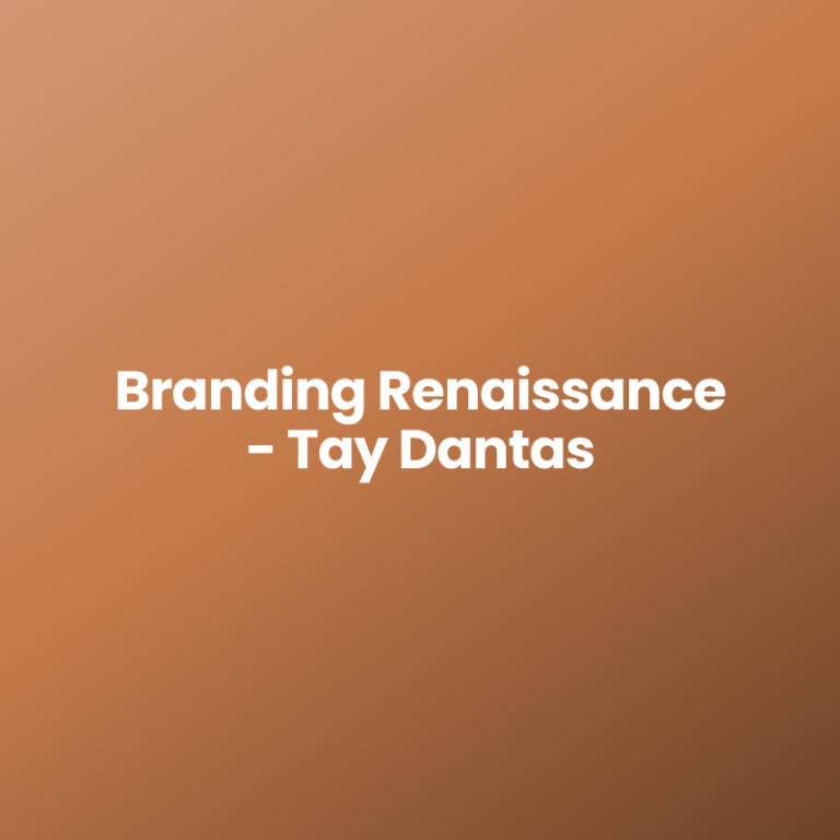 Branding Renaissance – Tay Dantas