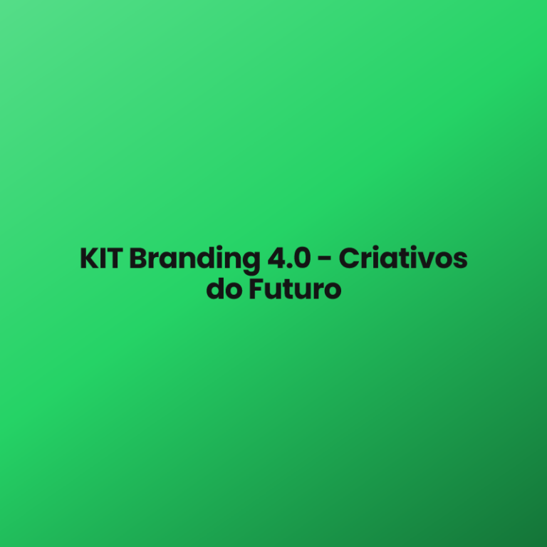 KIT Branding 4.0 – Criativos do Futuro