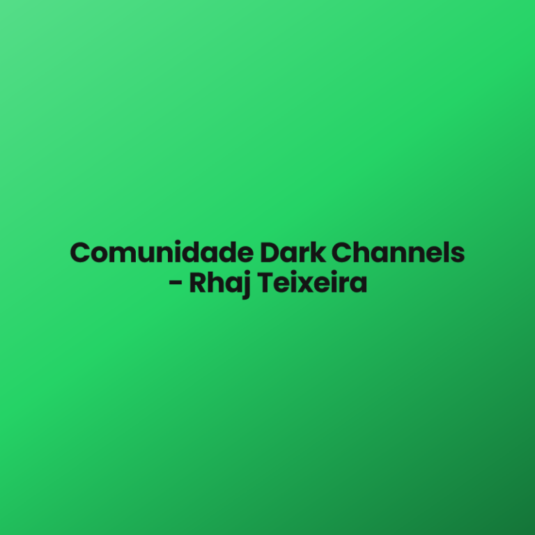 Comunidade Dark Channels – Rhaj Teixeira