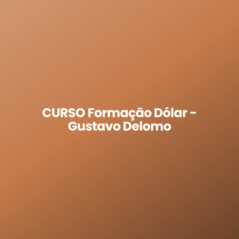 CURSO Formação Dólar – Gustavo Delomo