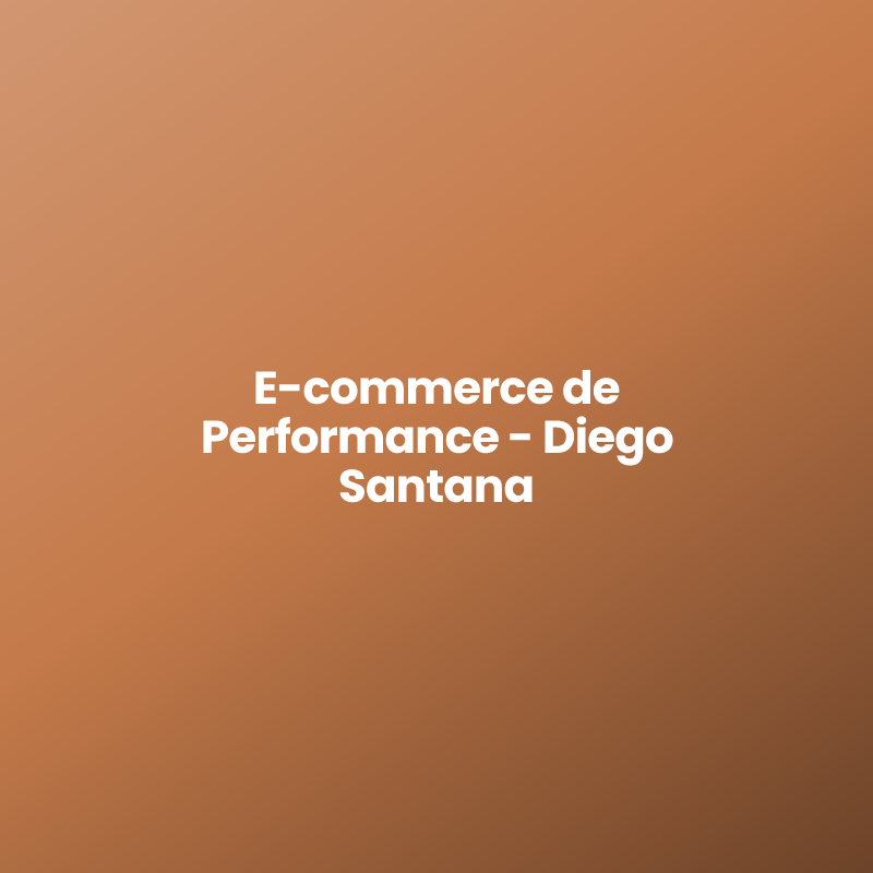 E-commerce de Performance – Diego Santana