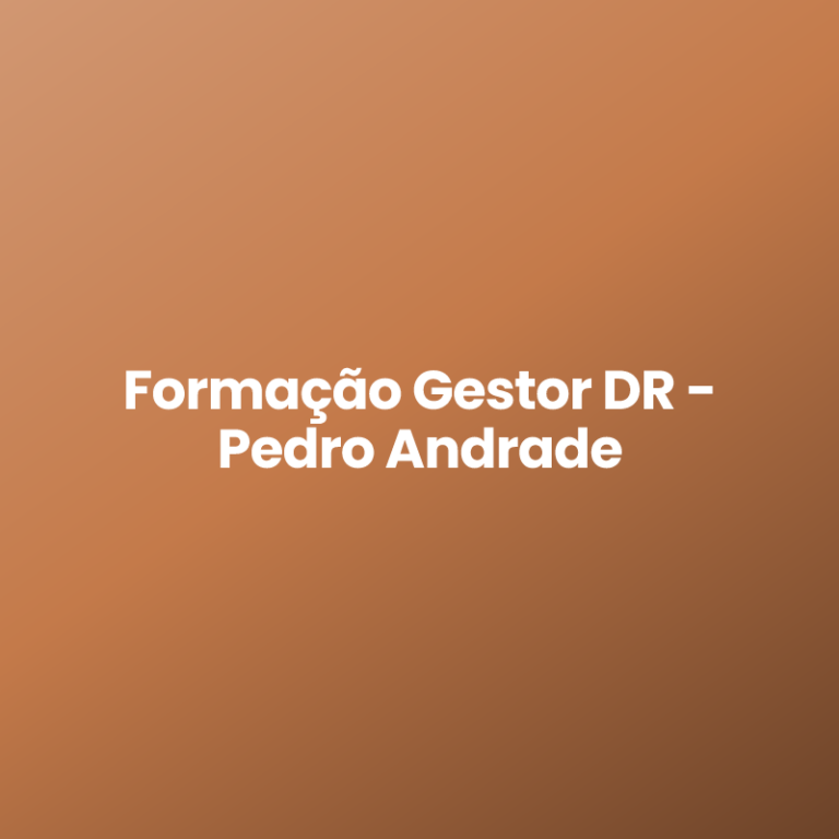 Formação Gestor DR – Pedro Andrade