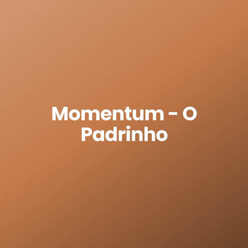 Momentum – O Padrinho