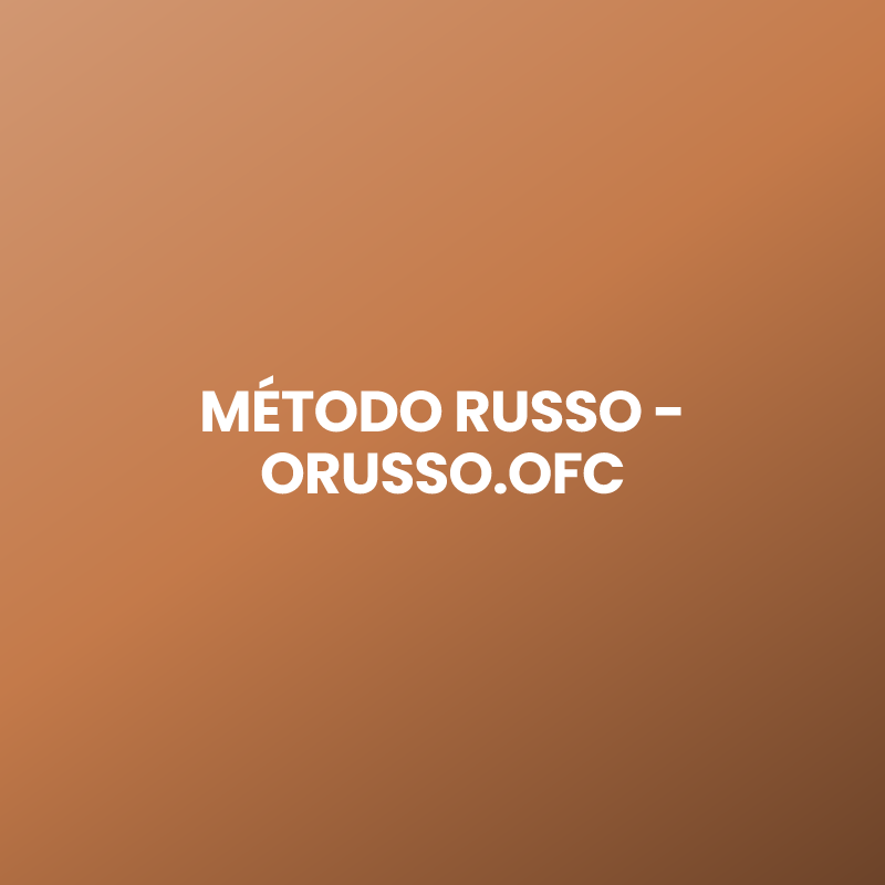MÉTODO RUSSO – ORUSSO.OFC