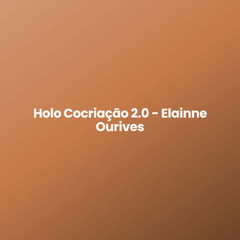 Holo Cocriação 2.0 – Elainne Ourives