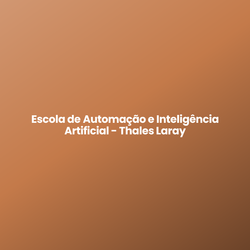 Escola de Automação e Inteligência Artificial – Thales Laray