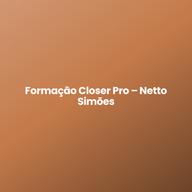Formação Closer Pro – Netto Simões