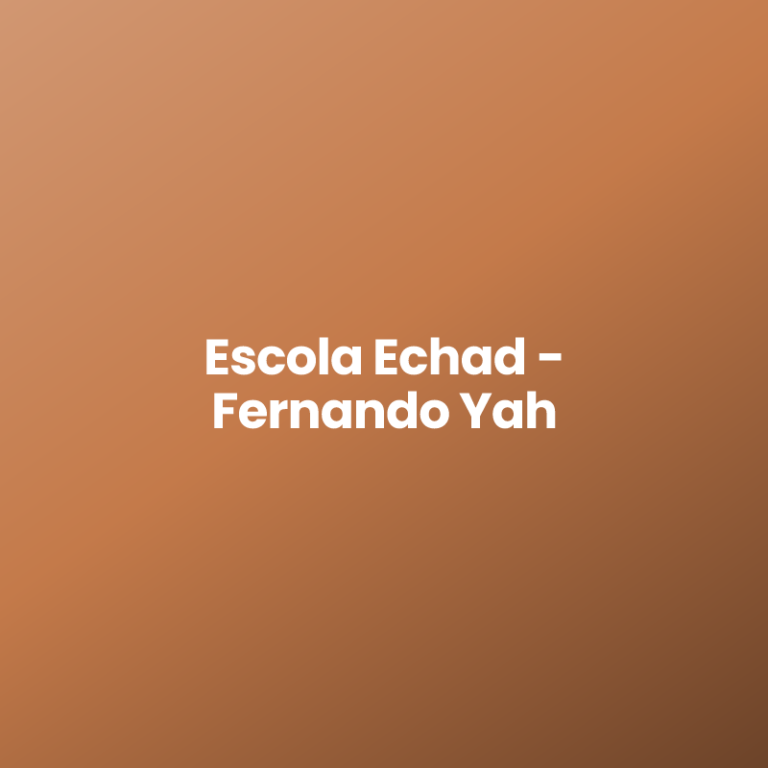 Escola Echad – Fernando Yah