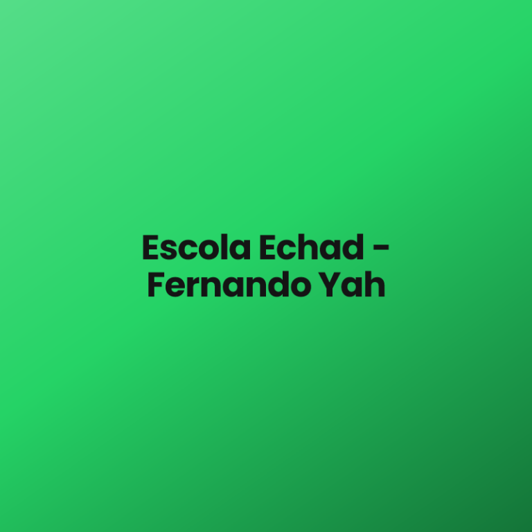 Escola Echad – Fernando Yah
