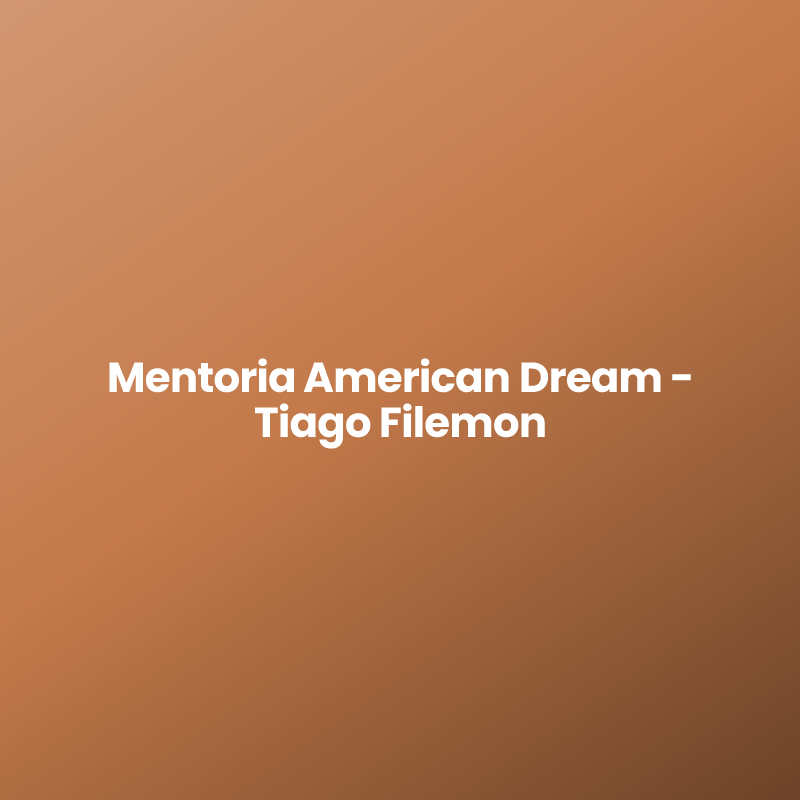 Mentoria American Dream - Tiago Filemon