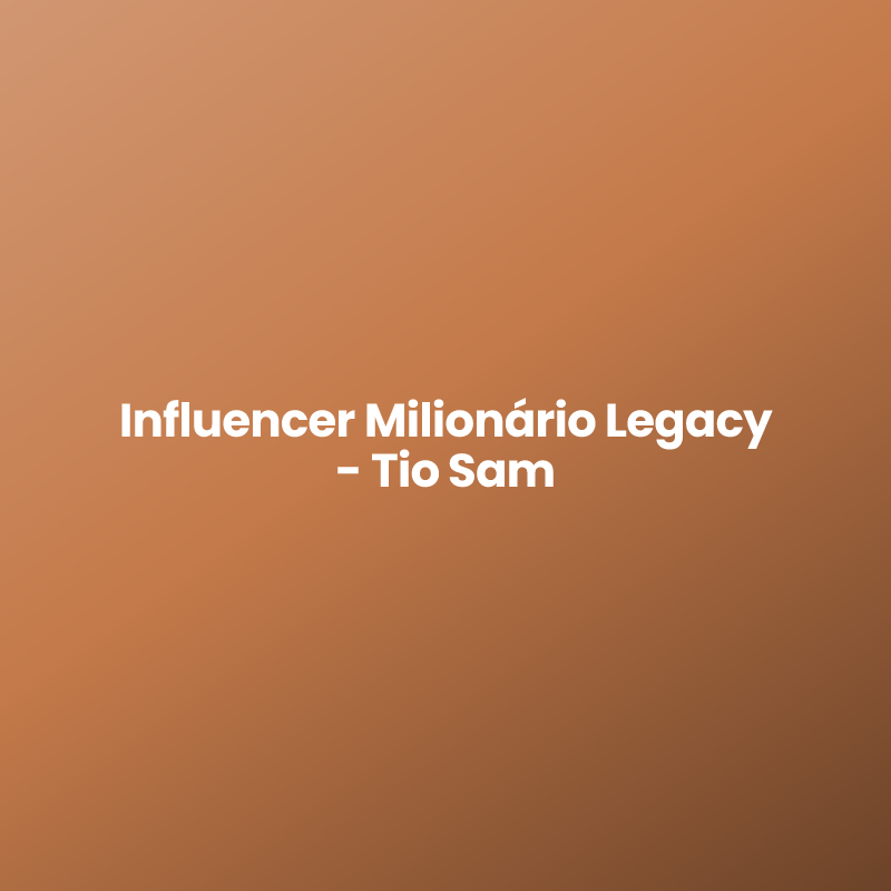 Influencer Milionário Legacy – Tio Sam