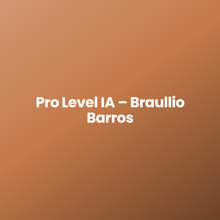 Pro Level IA – Braullio Barros