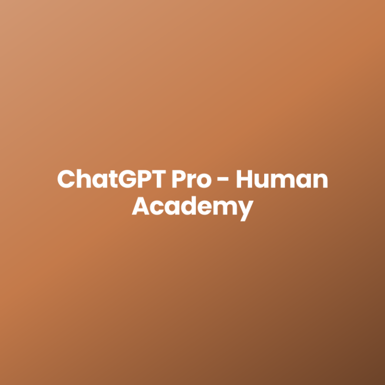 ChatGPT Pro – Human Academy