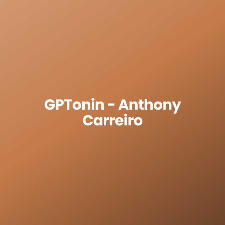 GPTonin – Anthony Carreiro