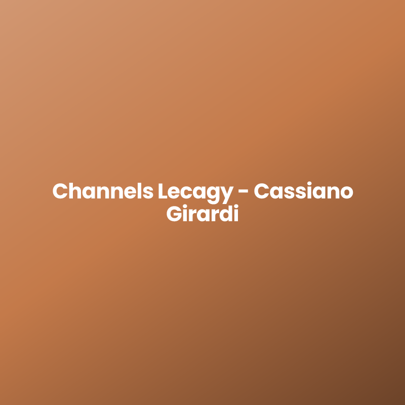 Channels Lecagy – Cassiano Girardi