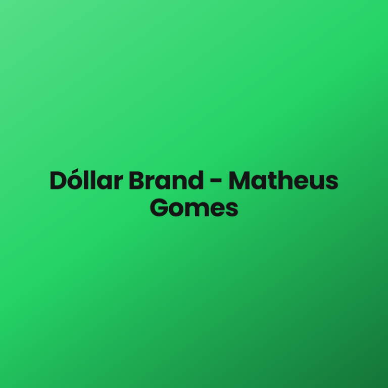 Dóllar Brand – Matheus Gomes