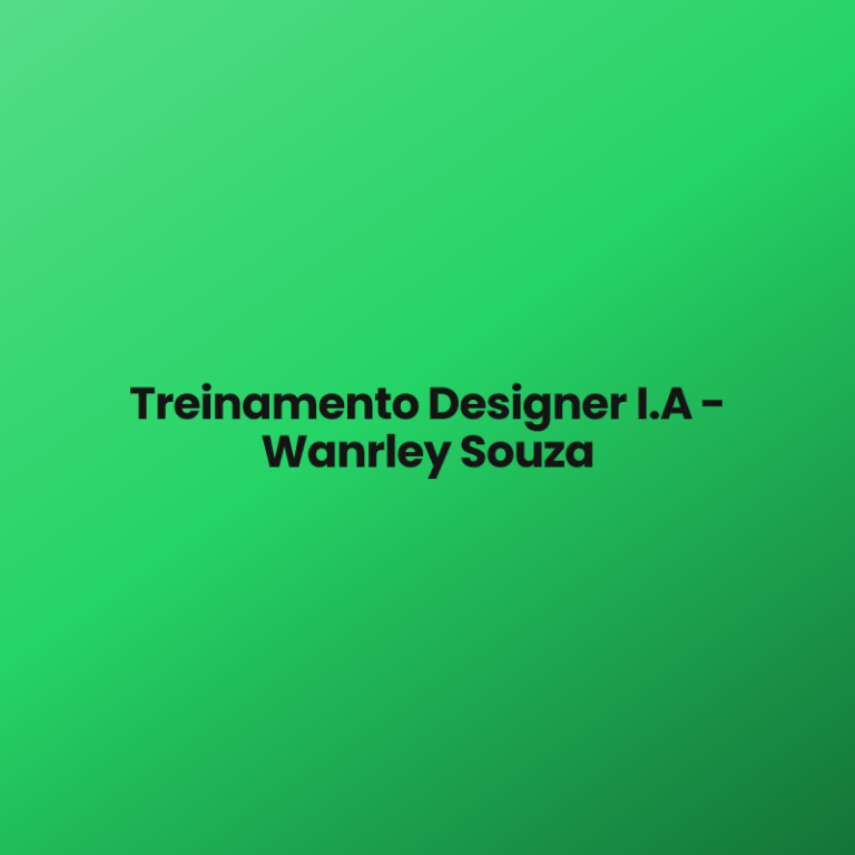 Treinamento Designer I.A – Wanrley Souza