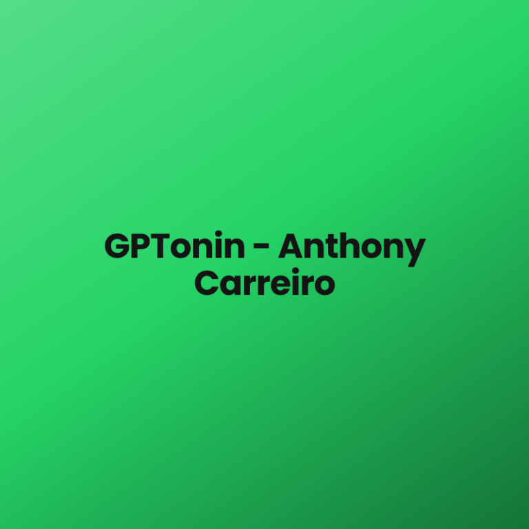 GPTonin – Anthony Carreiro