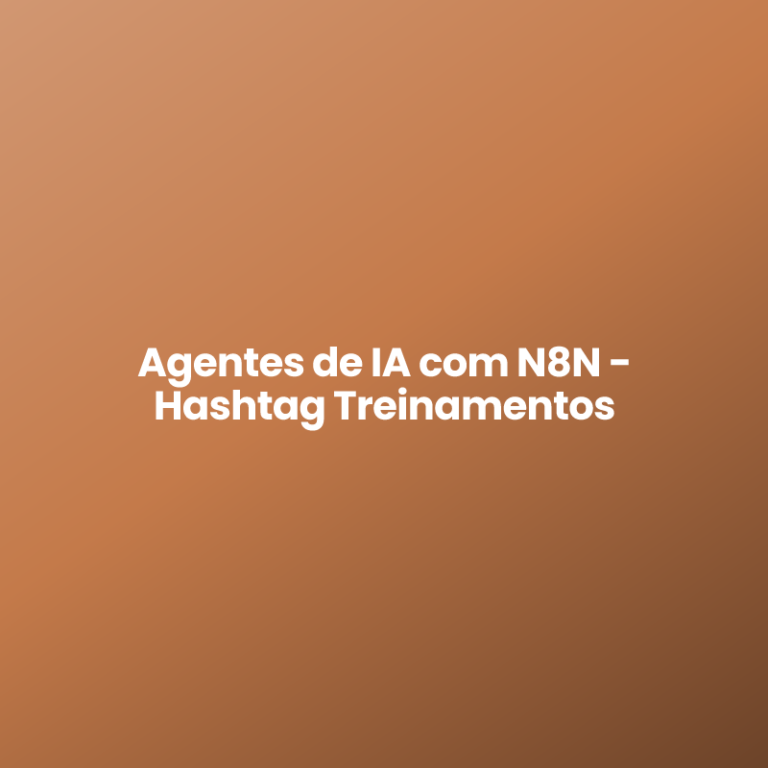 Agentes de IA com N8N – Hashtag Treinamentos