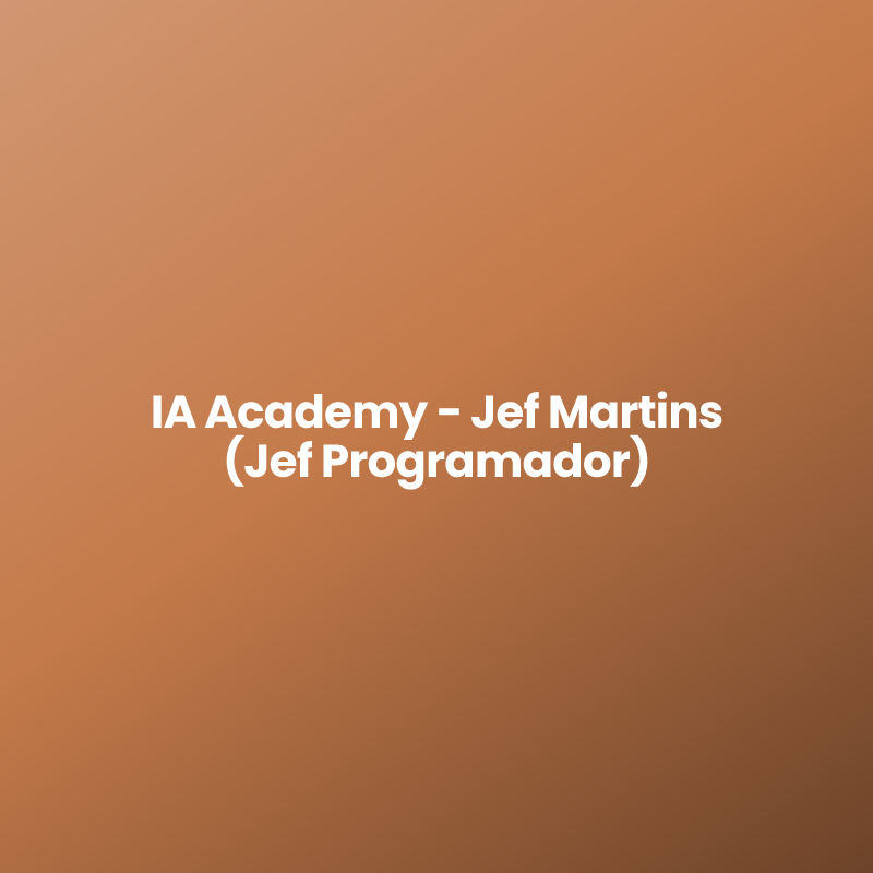 IA Academy – Jef Martins (Jef Programador)