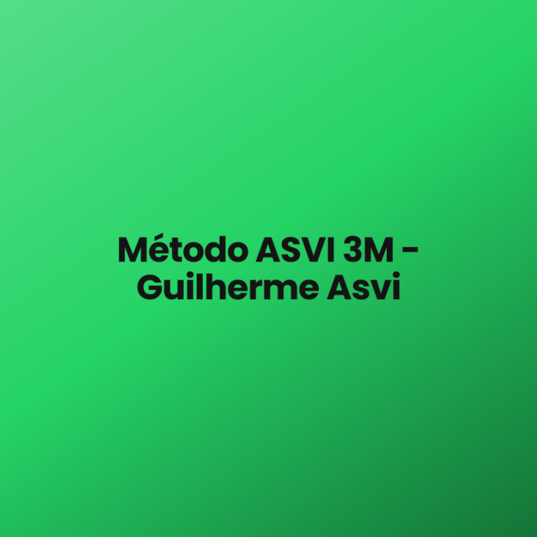 Método ASVI 3M – Guilherme Asvi