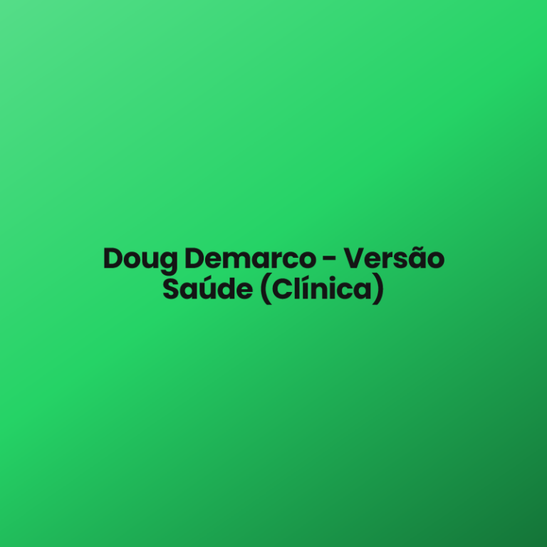 Doug Demarco – Versão Saúde (Clínica)