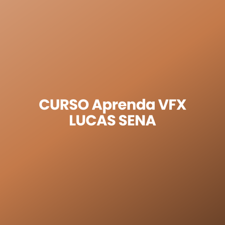 CURSO Aprenda VFX LUCAS SENA