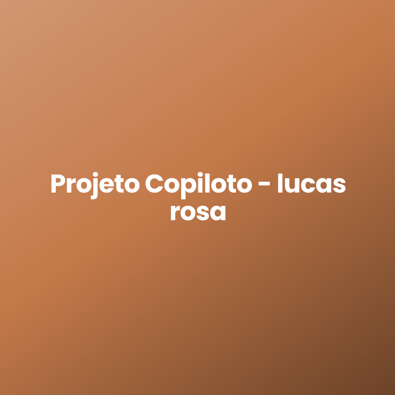 Projeto Copiloto - lucas rosa