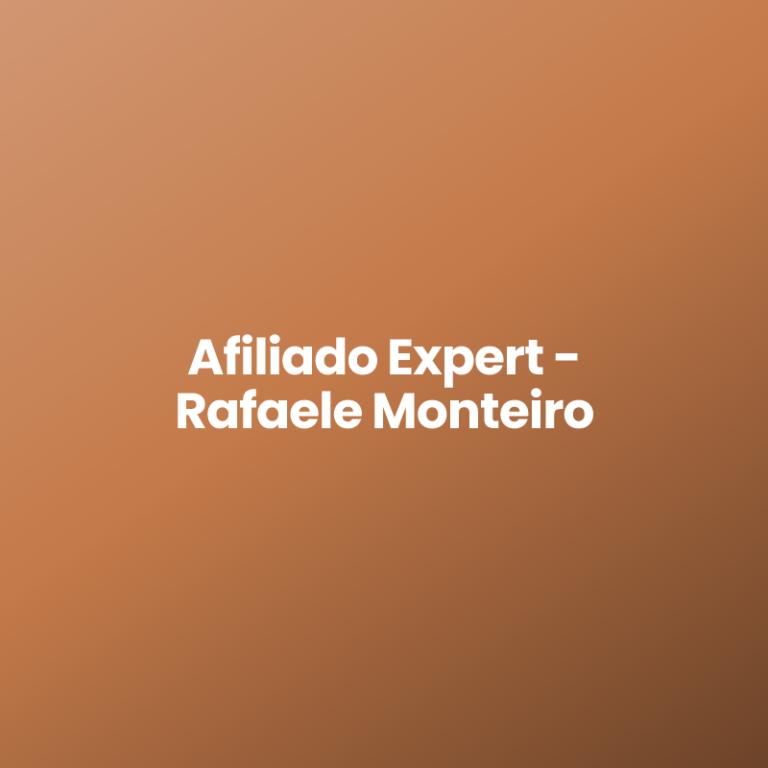 Afiliado Expert – Rafaele Monteiro