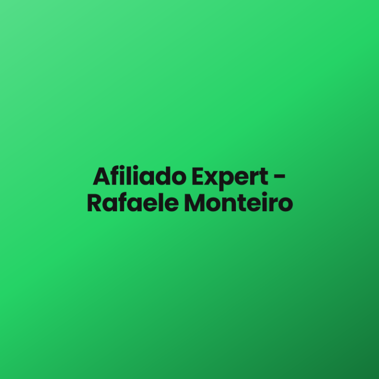 Afiliado Expert – Rafaele Monteiro