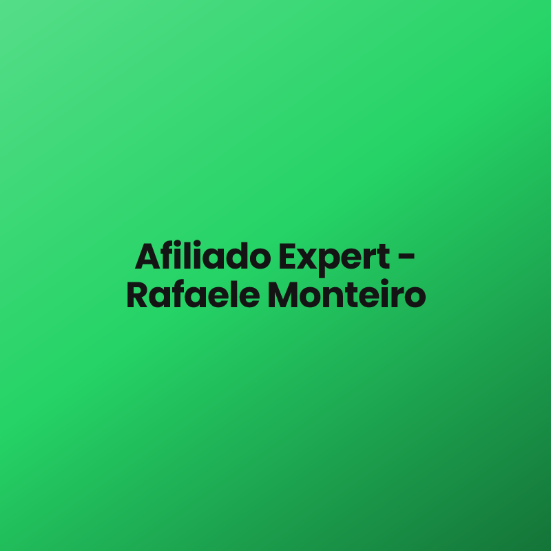 Afiliado Expert – Rafaele Monteiro