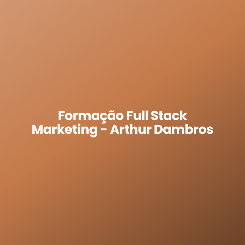 Formação Full Stack Marketing – Arthur Dambros