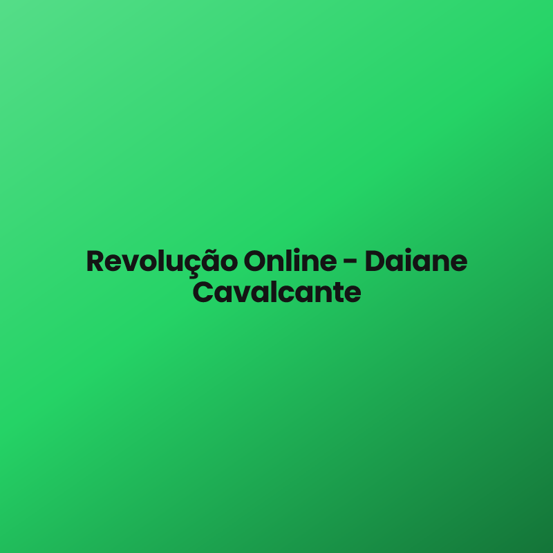 Revolução Online – Daiane Cavalcante